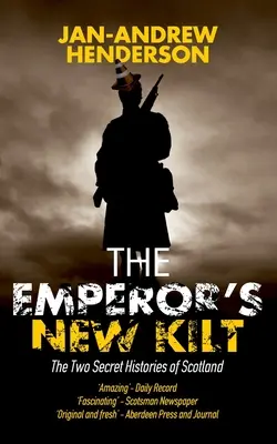 The Emperor's New Kilt: Dwie sekretne historie Szkocji - The Emperor's New Kilt: The Two Secret Histories of Scotland