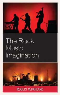 Wyobraźnia muzyki rockowej - The Rock Music Imagination