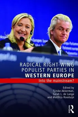 Radykalnie prawicowe partie populistyczne w Europie Zachodniej: do głównego nurtu? - Radical Right-Wing Populist Parties in Western Europe: Into the Mainstream?