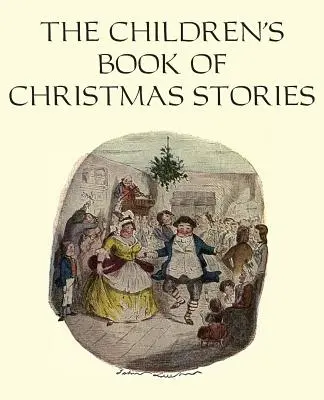 Książka dla dzieci z opowieściami bożonarodzeniowymi - The Children's Book of Christmas Stories