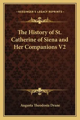 Historia świętej Katarzyny ze Sieny i jej towarzyszy V2 - The History of St. Catherine of Siena and Her Companions V2