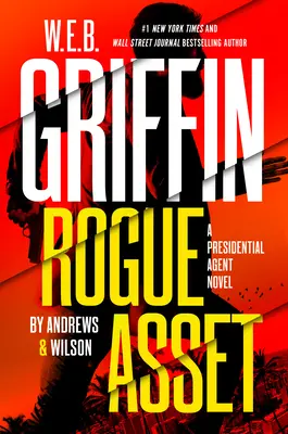 W. E. B. Griffin Rogue Asset by Andrews & Wilson