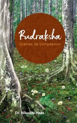 Rudraksha, ziarna współczucia - Rudraksha, Graines de compassion