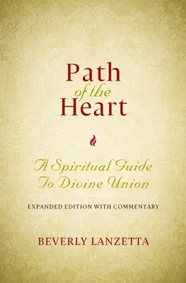Ścieżka serca: Duchowy przewodnik po boskiej unii, wydanie rozszerzone z komentarzem - Path of the Heart: A Spiritual Guide to Divine Union, Expanded Edition with Commentary