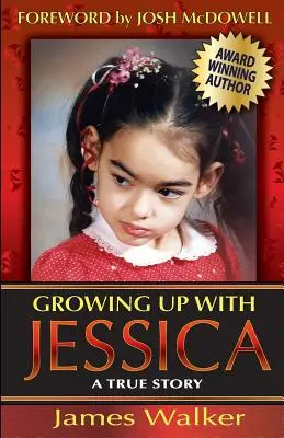 Dorastanie z Jessicą, wydanie drugie: Błogosławione przez nieoczekiwane rodzicielstwo dziecka specjalnej troski. - Growing Up with Jessica, Second Edition: Blessed by the Unexpected Parenting of a Special Needs Child.