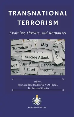 Terroryzm międzynarodowy: Ewoluujące zagrożenia i reakcje (Bhadauria Vsm (Retd) Rps) - Transnational Terrorism: Evolving Threats and Responses (Bhadauria Vsm (Retd) Rps)