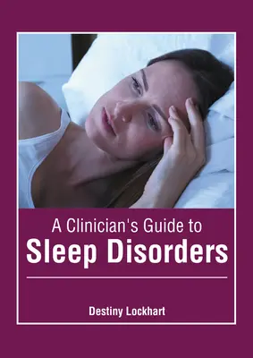 Przewodnik klinicysty po zaburzeniach snu - A Clinician's Guide to Sleep Disorders