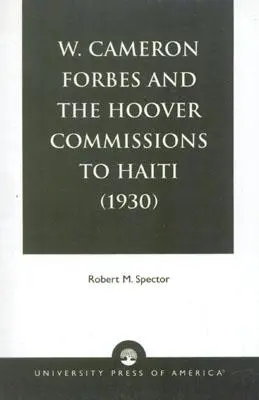 W. Cameron Forbes i komisje Hoovera na Haiti (1930) - W. Cameron Forbes and the Hoover Commissions to Haiti (1930)