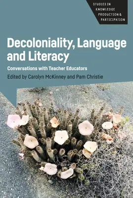 Dekolonialność, język i umiejętność czytania i pisania: Rozmowy z nauczycielami - Decoloniality, Language and Literacy: Conversations with Teacher Educators