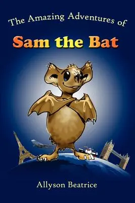 Niesamowite przygody nietoperza Sama - The Amazing Adventures of Sam the Bat