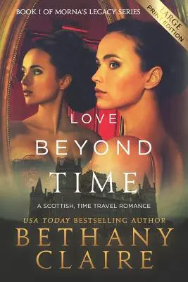 Love Beyond Time (Large Print Edition): Szkocki romans o podróżach w czasie - Love Beyond Time (Large Print Edition): A Scottish, Time Travel Romance