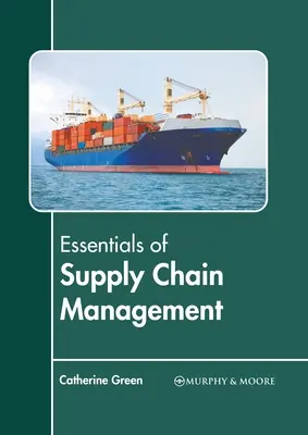 Podstawy zarządzania łańcuchem dostaw - Essentials of Supply Chain Management