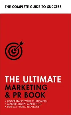 The Ultimate Marketing & PR Book: Zrozum swoich klientów, opanuj marketing cyfrowy, doskonałe public relations - The Ultimate Marketing & PR Book: Understand Your Customers, Master Digital Marketing, Perfect Public Relations