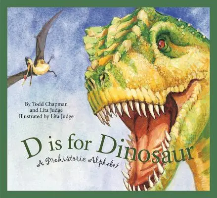 D jak Dinozaur: Prehistoryczny alfabet - D Is for Dinosaur: A Prehistoric Alphabet