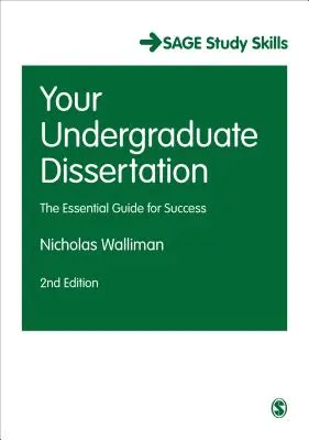 Your Undergraduate Dissertation: Niezbędny przewodnik prowadzący do sukcesu - Your Undergraduate Dissertation: The Essential Guide for Success