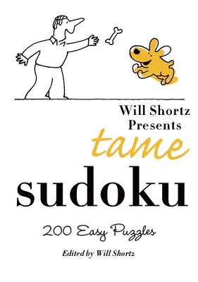 Will Shortz przedstawia Oswojone Sudoku: 200 łatwych łamigłówek - Will Shortz Presents Tame Sudoku: 200 Easy Puzzles