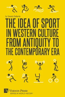 Idea sportu w kulturze zachodniej od starożytności do współczesności - The Idea of Sport in Western Culture from Antiquity to the Contemporary Era