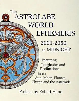 Efemeryda Astrolabium: 2001-2050 o północy - The Astrolabe World Ephemeris: 2001-2050 at Midnight