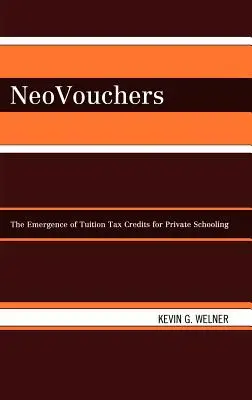 Neovouchers: Pojawienie się ulg podatkowych na naukę w szkołach prywatnych - Neovouchers: The Emergence of Tuition Tax Credits for Private Schooling