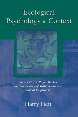 Psychologia ekologiczna w kontekście: James Gibson, Roger Barker i dziedzictwo radykalnego empiryzmu Williama Jamesa - Ecological Psychology in Context: James Gibson, Roger Barker, and the Legacy of William James's Radical Empiricism