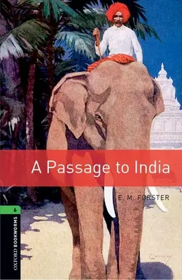 Oxford Bookworms Library: A Passage to India: Poziom 6: Słownictwo 2500 słów - Oxford Bookworms Library: A Passage to India: Level 6: 2,500 Word Vocabulary