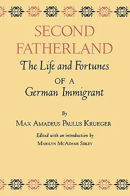 Druga ojczyzna: Życie i losy niemieckiego imigranta - Second Fatherland: The Life and Fortunes of a German Immigrant