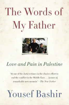 Słowa mojego ojca: Miłość i ból w Palestynie - The Words of My Father: Love and Pain in Palestine