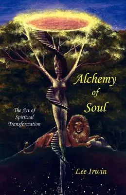Alchemia duszy: sztuka duchowej transformacji - Alchemy of Soul: The Art of Spiritual Transformation