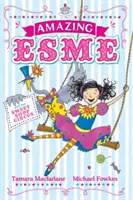 Niesamowita Esme i cyrk cukierników - Księga 2 - Amazing Esme and the Sweetshop Circus - Book 2