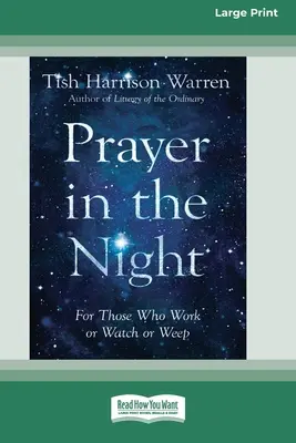 Modlitwa w nocy: Dla tych, którzy pracują, patrzą lub płaczą [Standard Large Print 16 Pt Edition] - Prayer in the Night: For Those Who Work or Watch or Weep [Standard Large Print 16 Pt Edition]