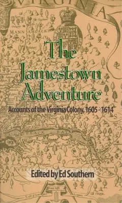 Przygoda w Jamestown: Relacje z kolonii w Wirginii, 1605-1614 - The Jamestown Adventure: Accounts of the Virginia Colony, 1605-1614