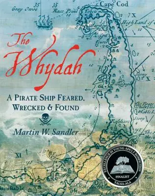 The Whydah: Piracki statek, którego się obawiano, który został rozbity i odnaleziony - The Whydah: A Pirate Ship Feared, Wrecked, and Found