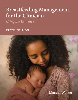 Zarządzanie karmieniem piersią dla lekarza: Korzystanie z dowodów - Breastfeeding Management for the Clinician: Using the Evidence