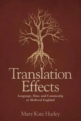 Efekty tłumaczenia: Język, czas i społeczność w średniowiecznej Anglii - Translation Effects: Language, Time, and Community in Medieval England