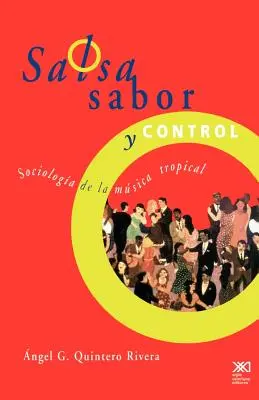 Salsa, Sabor y Control! Socjologia muzyki tropikalnej - Salsa, Sabor y Control! Sociologia de La Musica Tropical