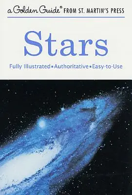Gwiazdy: W pełni ilustrowany, autorytatywny i łatwy w użyciu przewodnik - Stars: A Fully Illustrated, Authoritative and Easy-To-Use Guide