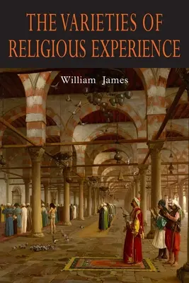 Odmiany doświadczenia religijnego: Studium natury ludzkiej - The Varieties of Religious Experience: A Study in Human Nature