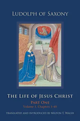 Życie Jezusa Chrystusa, 267: Część pierwsza, tom 1, rozdziały 1-40 - The Life of Jesus Christ, 267: Part One, Volume 1, Chapters 1-40