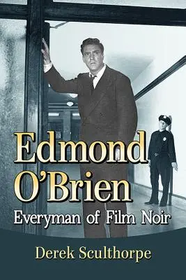 Edmond O'Brien: Everyman filmu noir - Edmond O'Brien: Everyman of Film Noir