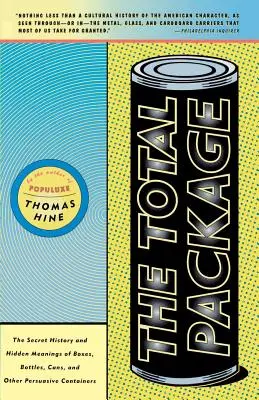 The Total Package: Sekretna historia i ukryte znaczenie pudełek, butelek, puszek i innych przekonujących pojemników - The Total Package: The Secret History and Hidden Meanings of Boxes, Bottles, Cans and Other Persuasive Containers