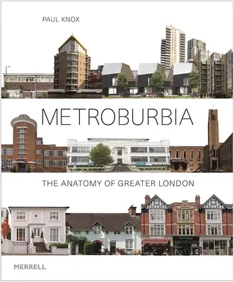 Metroburbia: Anatomia Wielkiego Londynu - Metroburbia: The Anatomy of Greater London