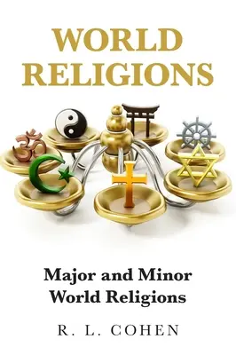 Religie świata: Główne i pomniejsze religie świata - World Religions: Major and Minor World Religions