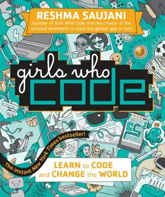 Girls Who Code: Naucz się kodować i zmień świat - Girls Who Code: Learn to Code and Change the World