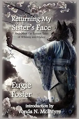 Returning My Sister's Face: I inne dalekowschodnie opowieści o kaprysie i złośliwości - Returning My Sister's Face: And Other Far Eastern Tales of Whimsy and Malice