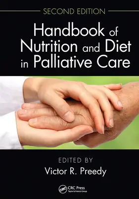 Podręcznik żywienia i diety w opiece paliatywnej, wydanie drugie - Handbook of Nutrition and Diet in Palliative Care, Second Edition