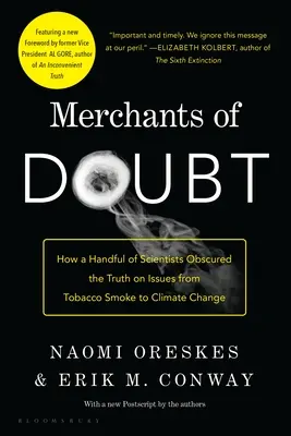 Merchants of Doubt: How a Handful of Scientists Obscured the Truth on Issues from Tobacco Smoke to Climate Change (Handlarze wątpliwościami: jak garstka naukowców zaciemniała prawdę w kwestiach od dymu tytoniowego po zmiany klimatu) - Merchants of Doubt: How a Handful of Scientists Obscured the Truth on Issues from Tobacco Smoke to Climate Change