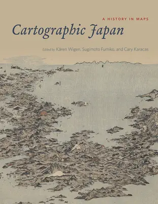Kartograficzna Japonia: Historia w mapach - Cartographic Japan: A History in Maps