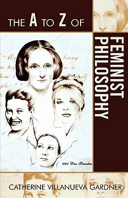 Filozofia feministyczna od A do Z - The A to Z of Feminist Philosophy