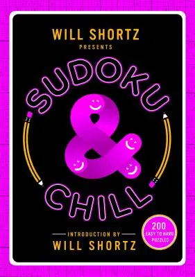 Will Shortz przedstawia Sudoku & Chill: 200 łatwych i trudnych łamigłówek - Will Shortz Presents Sudoku & Chill: 200 Easy to Hard Puzzles