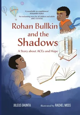 Rohan Bullkin i cienie: Opowieść o ACE i nadziei - Rohan Bullkin and the Shadows: A Story about ACEs and Hope